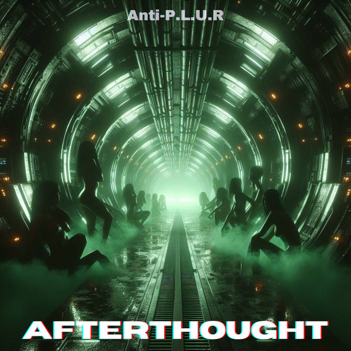 Afterthought by Anti-P.L.U.R, Product Image.
