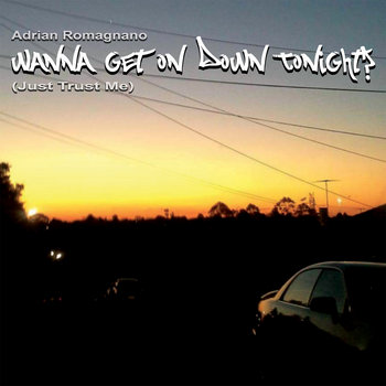 Get On Down Tonight (Just Trust Me) by Adrian Romagnano, Product Image.