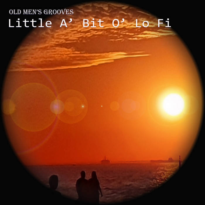 Little A' Bit O' Lo Fi  by Old Men's Grooves, Product Image.