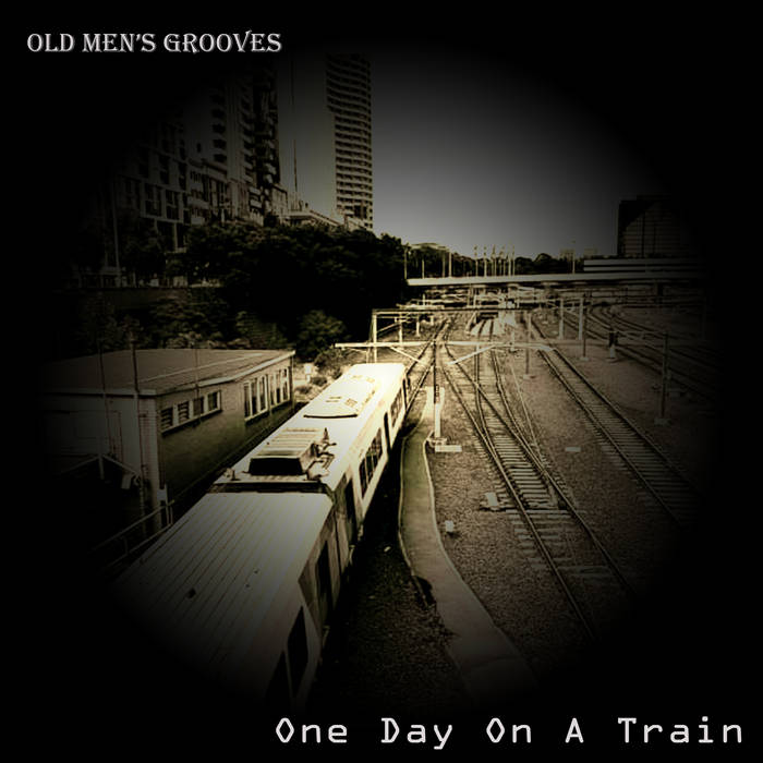 One Day On A Train  by Old Men's Grooves, Product Image.