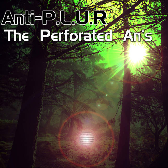 The Perforated Anus by Anti-P.L.U.R, Product Image.